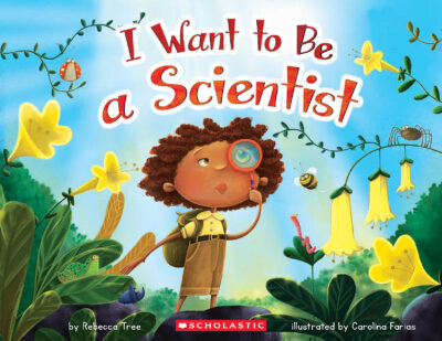 I Want to be a Scientist (paperback) - by Rebecca Tree