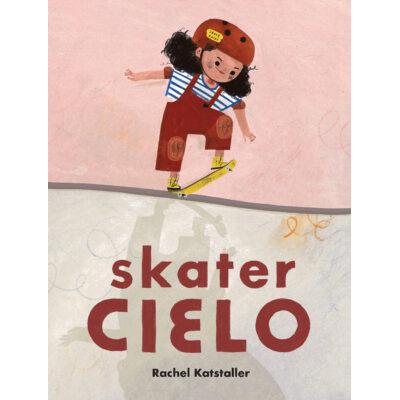 Skater Cielo (paperback) - by Rachel Katstaller