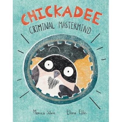 Chickadee: Criminal Mastermind (Hardcover) - Monic...