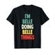 I'M Belle Doing Belle Things Fun Name Belle Personalisiert T-Shirt