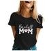 Female T-Shirts Elegant Women Fashion Baseball Mom Printed Round Neck Short Sleeve T Shirt Top Holiday Vacation Tshirts For Woman Mothers Day