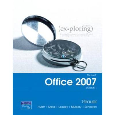 Exploring Microsoft Office 2007 Volume 1
