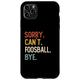 Hülle für iPhone 11 Pro Max Sorry Can't Foosball Bye Shirts Lustige Kicker-Liebhaber