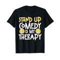 Stand-Up-Comedy ist meine Therapie, Scherze, Comedy-Stand-Up T-Shirt