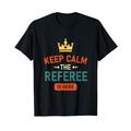 Keep Calm Referee Is Here, lustiger personalisierter Schiedsrichter T-Shirt