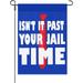 Isn t It Past Your Jail Time Garden Flag Funny Sarcastic Quote House Flags One SizeHumorous Outdoor Flags One Size Double Sided For Rustic Funny Garden Flag One Size Yard Decor Flag Banners