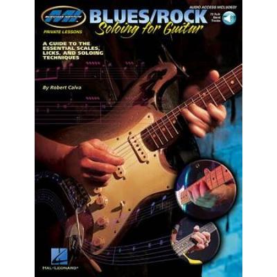 Blues/Rock Soloing For Guitar A Guide To The Essential Scales, Licks And Soloing Techniques (Book/Online Audio) [With Cd (Audio)]