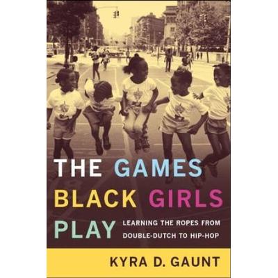 The Games Black Girls Play: Learning The Ropes From Double-Dutch To Hip-Hop