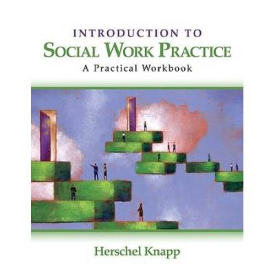 Introduction To Social Work Practice: A Practical Workbook