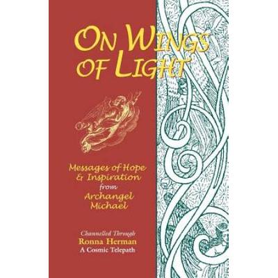 On Wings Of Light: Messages Of Hope And Inspiration From Archangel Michael