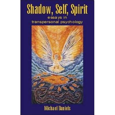 Shadow, Self, Spirit: Essays In Transpersonal Psychology