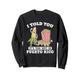 Ich habe dir gesagt, Roadtrip, Puerto Rico, Souvenir, Popcorn-Reisen Sweatshirt