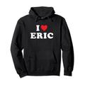 Eric Vornamen-Geschenk, I Love Eric Heart Eric Pullover Hoodie