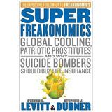 SuperFreakonomics : Global Cooling Patriotic Prostitutes and Why Suicide Bombers Should Buy Life Insurance 9780060889579 Used / Pre-owned