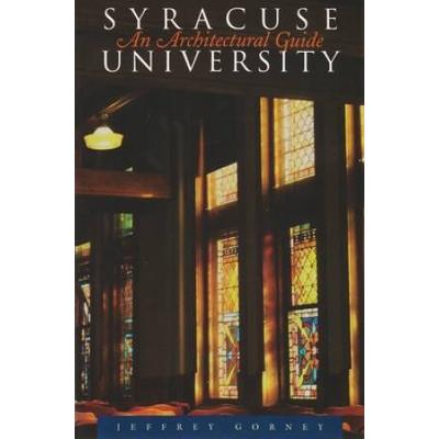 Syracuse University: An Architectural Guide