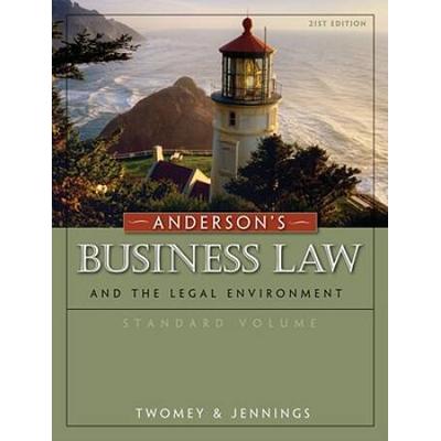 Anderson's Business Law And The Legal Environment, Standard Volume