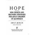 Pre-Owned Hope: New Choices and Recovery Strategies for Adult Children of Alcoholics (Hardcover 9780060157692) by Emily Marlin