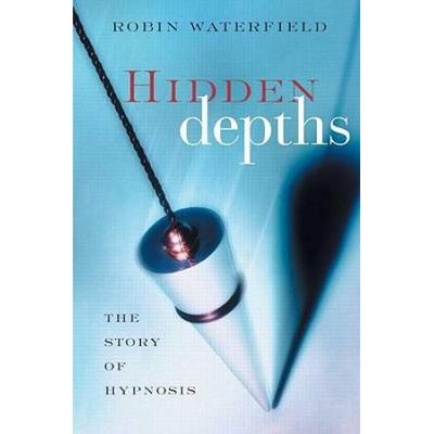 Hidden Depths: The Story Of Hypnosis