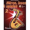 Hören, Lesen & Spielen - Schule für Altsaxophon - Jaap Kastelein