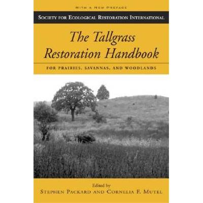 The Tallgrass Restoration Handbook: For Prairies, ...