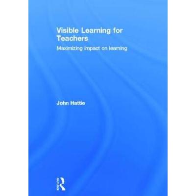 Visible Learning For Teachers: Maximizing Impact O...