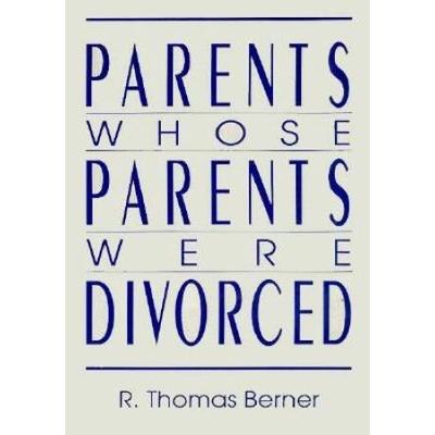 Parents Whose Parents Were Divorced (Haworth Marriage And The Family)