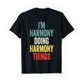 I'M Harmony Doing Harmony Things Vorname Harmony T-Shirt