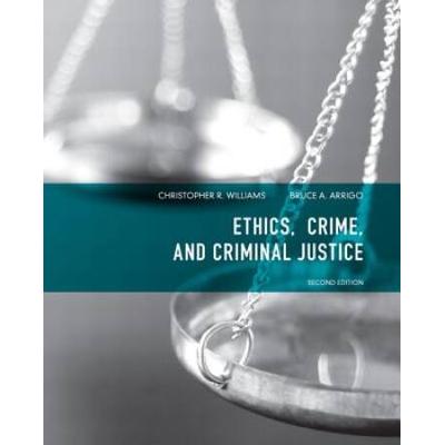 Ethics, Crime, And Criminal Justice