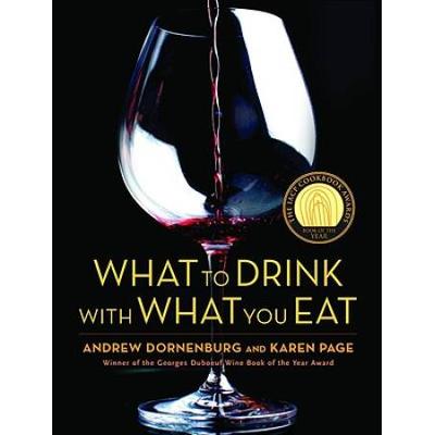 What To Drink With What You Eat: The Definitive Gu...
