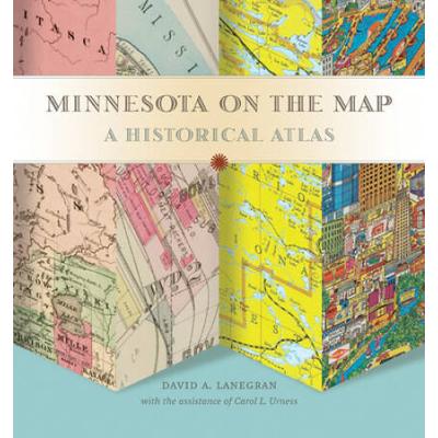 Minnesota On The Map: A Historical Atlas