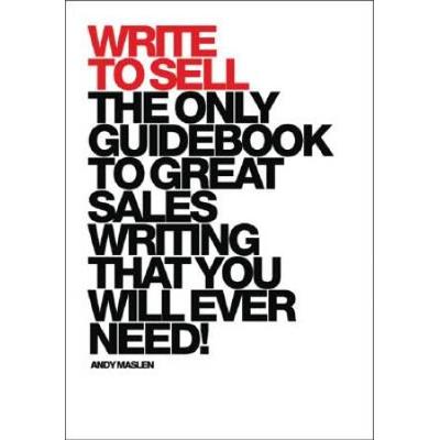 Write To Sell: The Ultimate Guide To Great Copywri...