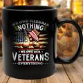 We Owe Illegals Nothing We Owe Our Veterans Everything Veteran Funny Black ceramics Message Series MugsCups