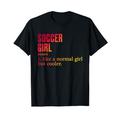 Soccer Girl Definition viel cooler als normaler Fußballspieler T-Shirt