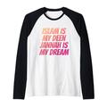 Islam Is My Deen Jannah Is My Dream Islamisch Spirituell Raglan