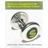 Business Management for the Personal Fitness Trainer (Paperback)