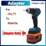 Für Hilti Makita Adapter für Hilti 22V B22 Lithium Batterie zu Makita Bohr werkzeug Adapter