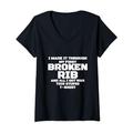 Damen First Broken Rib Get Well Soon – Genesungsgeschenk Gag T-Shirt T-Shirt mit V-Ausschnitt