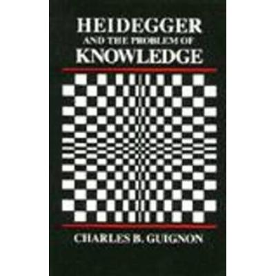 Heidegger And The Problem Of Knowledge