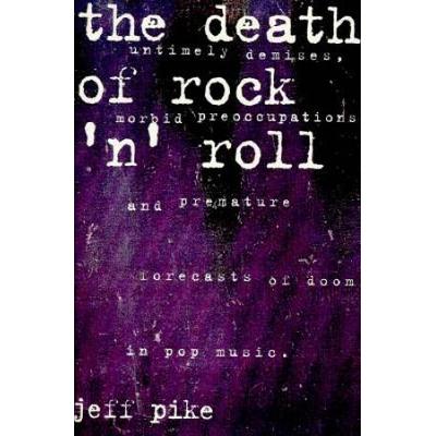 The Death of Rock 'N' Roll: Untimely Demises, Morb...