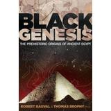 Black Genesis: The Prehistoric Origins Of Ancient Egypt