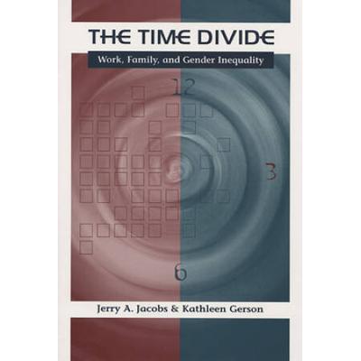Time Divide: Work, Family, And Gender Inequality