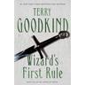 Wizard's First Rule: Book One of the Sword of Truth - Terry Goodkind