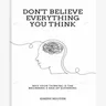Don't Believe Everything You Think by Joseph NguFP Why Your Thinking Is The Beginning & End of