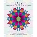 Easy Coloring Book For Adults: An Adult Coloring Book Of 40 Basic, Simple And Bold Mandalas For Beginners