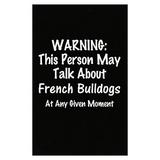 Stuch Strength Warning May Talk About French Bulldogs - Dog Canine Puppy - Gift Idea - Poster
