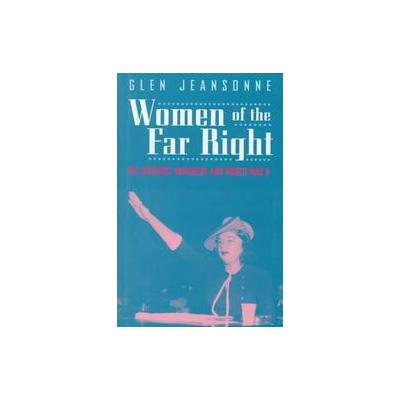 Women of the Far Right by Glen Jeansonne (Hardcover - Univ of Chicago Pr)