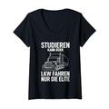 Damen Fernfahrer Job Studieren Kann Jeder LKW Fahren Nur Die Elite T-Shirt mit V-Ausschnitt