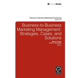 Advances in Business Marketing and Purchasing: Business-To-Business Marketing Management: Strategies Cases and Solutions (Hardcover)