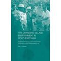 Modern Anthropology of Southeast Asia: The Changing Village Environment in Southeast Asia (Paperback)