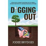 Pre-Owned: Digging Out: A Practical Guide to Getting Out of Debt and Paving a Path to a Secure Financial Future (Paperback 9781631320491 1631320491)